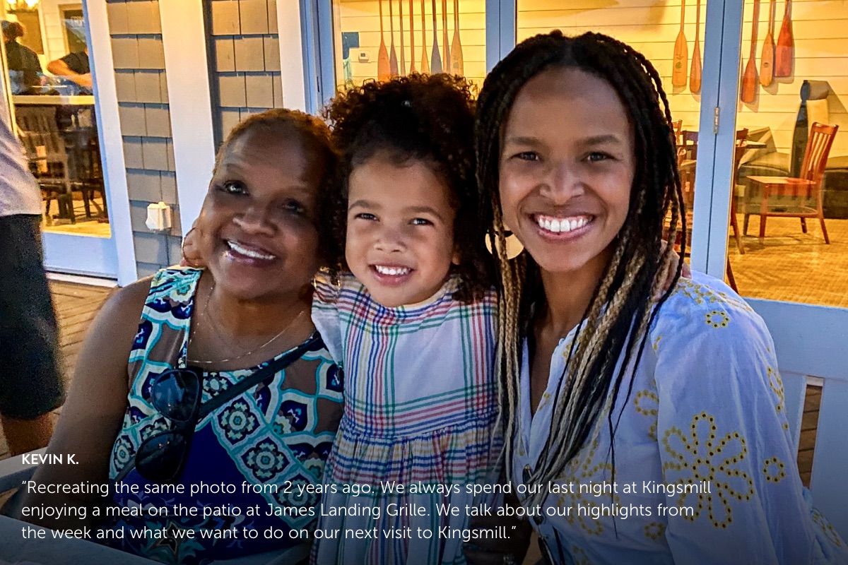Photo submission from Kevin K., showing 3 generations of an African American family smiling at the camera while seated outside on a patio. Quote on photo reads Recreating the same photo from 2 years ago. We always spend our last night at Kingsmill enjoying a meal on the patio at James Landing Grille. We talk about our highlights from the week and what we want to do on our next visit to Kingsmill.